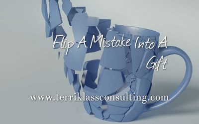 How To Flip A Mistake Into A Gift