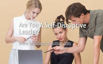 Are You A Self-Disruptive Leader?