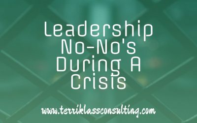 Five Leadership No-No’s During A Crisis