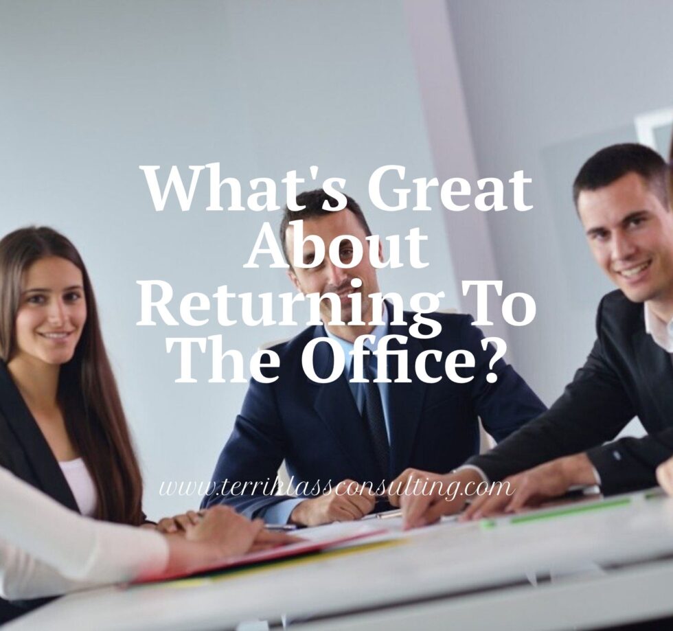 Five Leadership Benefits Of Showing Up In The Office Terri Klass Consulting